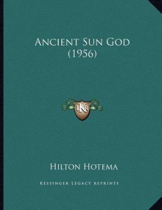 Libro Ancient Sun God (1956) Hilton Hotema