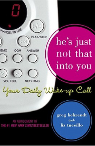 Carte He´s Just Not That Into You: Your Daily Wake-Up Call Greg Behrendt