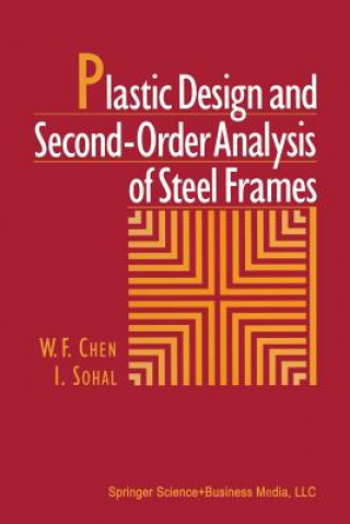 Kniha Plastic Design and Second-Order Analysis of Steel Frames Wai Fah Chen