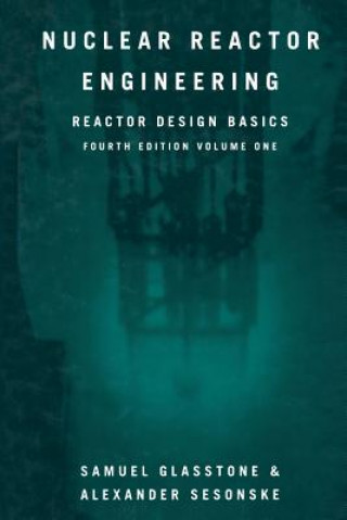 Kniha Nuclear Reactor Engineering Samuel Glasstone