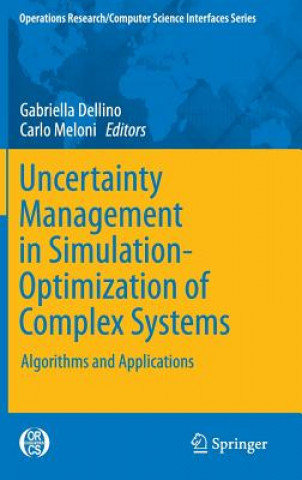 Knjiga Uncertainty Management in Simulation-Optimization of Complex Systems Gabriella Dellino