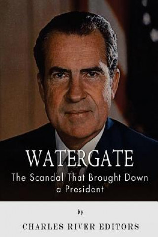 Книга Watergate Charles River Editors