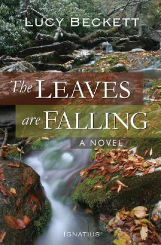 Knjiga Leaves are Falling Lucy Beckett