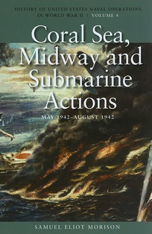 Carte Coral Sea, Midway and Submarine Actions, May 1942 - August 1942 Samuel Eliot Morison