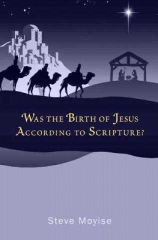Carte Was the Birth of Jesus According to Scripture? Steve Moyise