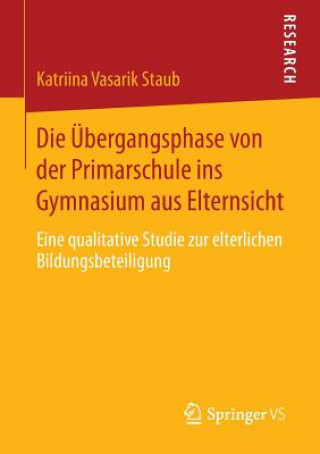 Книга UEbergangsphase Von Der Primarschule Ins Gymnasium Aus Elternsicht Katriina Vasarik Staub