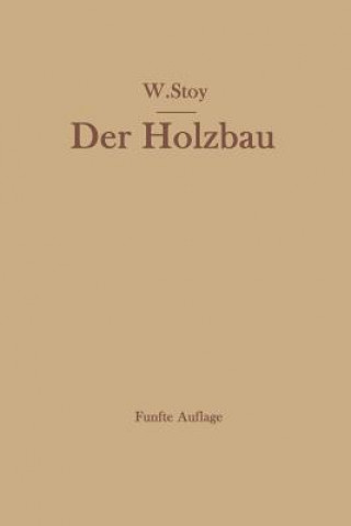 Knjiga Der Holzbau Wilhelm Stoy