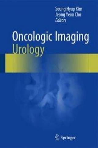 Kniha Oncologic Imaging: Urology Seung Hyup Kim