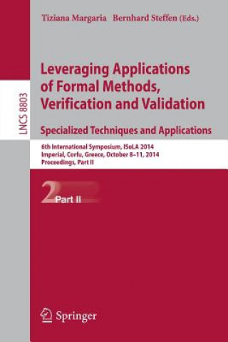 Könyv Leveraging Applications of Formal Methods, Verification and Validation. Specialized Techniques and Applications Tiziana Margaria