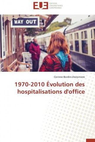 Kniha 1970-2010  volution Des Hospitalisations d'Office Corinne Bordin-Lherpiniere