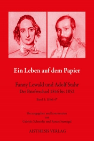 Knjiga Ein Leben auf dem Papier - Fanny Lewald und Adolf Stahr. Bd.1 Fanny Lewald