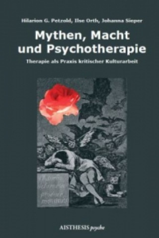 Carte Mythen, Macht und Psychotherapie Hilarion G. Petzold