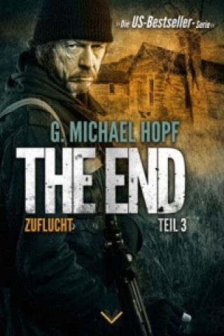 Книга ZUFLUCHT (The End 3) G. Michael Hopf