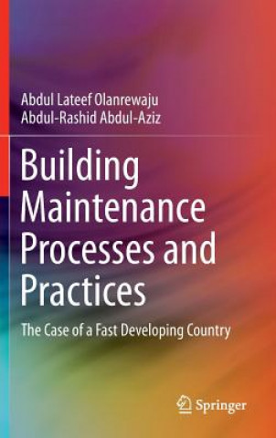 Könyv Building Maintenance Processes and Practices Abdul Lateef Olanrewaju