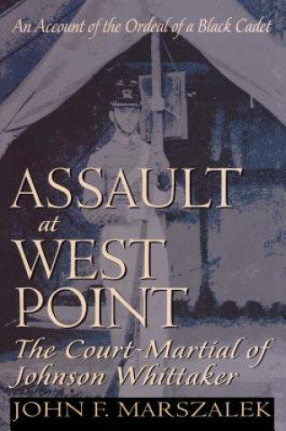 Книга Assault at West Point, The Court Martial of Johnson Whittaker John F. Marszalek