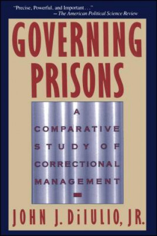 Knjiga Governing Prisons John J. Dilulio