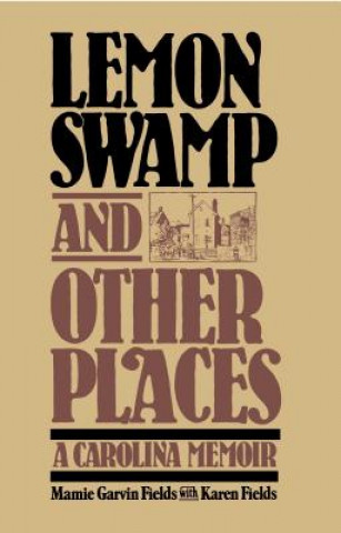 Könyv Lemon Swamp and Other Places Karen Fields