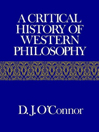 Kniha Critical History of Western Philosophy D. J. O'Connor