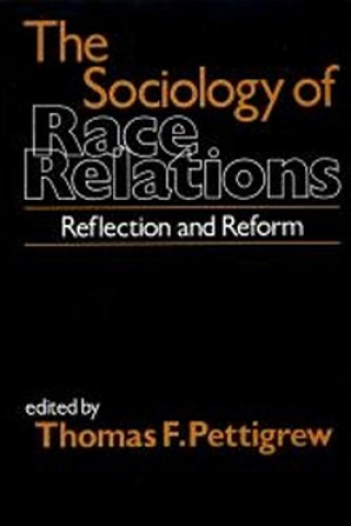 Kniha Sociology of Race Relations Thomas F. Pettigrew