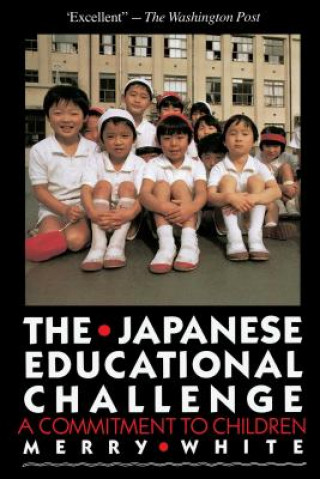 Knjiga Japanese Educational Challenge Merry I. White