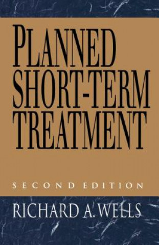 Carte Planned Short Term Treatment, 2nd Edition Richard A. Wells