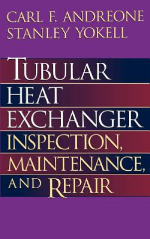 Kniha Tubular Heat Exchanger Operation and Repair Carl F. Andreone
