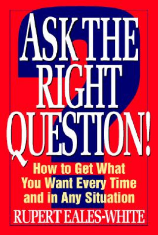 Livre Ask The Right Question Rupert Eales-White