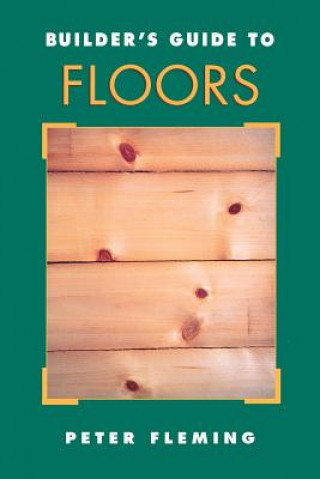 Kniha Builder's Guide to Floors Peter Fleming