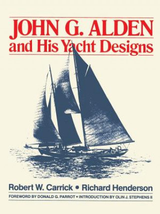 Könyv John G.Alden and His Yacht Designs Richard Henderson