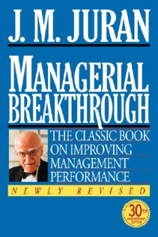 Book Managerial Breakthrough: The Classic Book on Improving Management Performance J.M. Juran