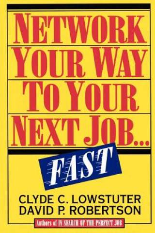 Carte Network Your Way to a New Job...Fast Clyde C. Lowstuter