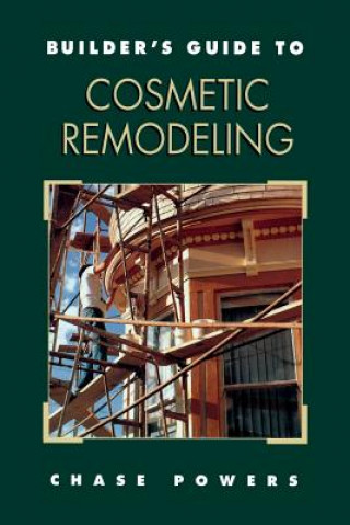 Carte Builder's Guide to Cosmetic Remodeling Chase M. Powers