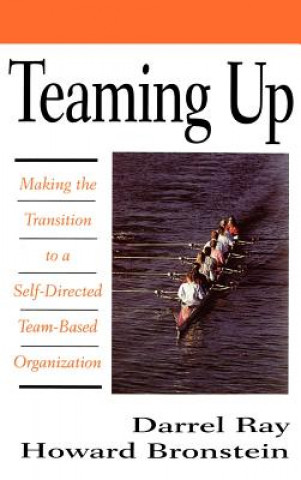 Knjiga Teaming Up: Making the Transition to a Self-Directed Team-Based Organization Howard Bronstein