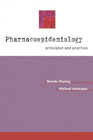 Könyv Pharmacoepidemiology: Principles & Practice Michael Montagne