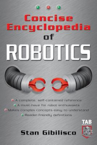 Könyv Concise Encyclopedia of Robotics Stan Gibilisco