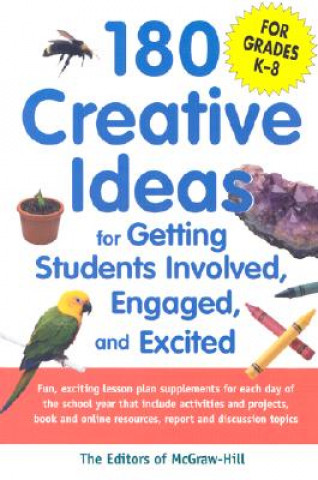 Carte 180 Creative Ideas for Getting Students Involved, Engaged, and Excited Editors of McGraw-Hill