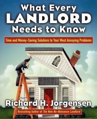 Kniha What Every Landlord Needs to Know Richard H. Jorgensen