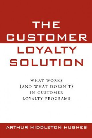 Kniha Customer Loyalty Solution Arthur Middleton Hughes