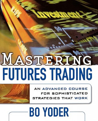 Carte Mastering Futures Trading Bo Yoder
