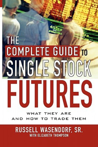 Книга Complete Guide to Single Stock Futures Professor Elizabeth Thompson