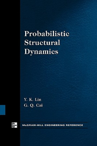 Książka Probabilistic Structural Dynamics G Cai