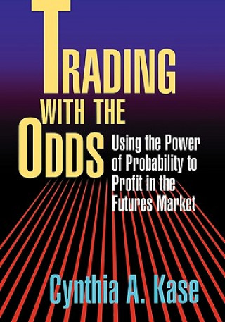 Carte Trading with the Odds Cynthia A Kase