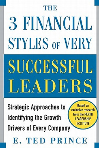 Kniha Three Financial Styles of Very Successful Leaders E. Ted Prince