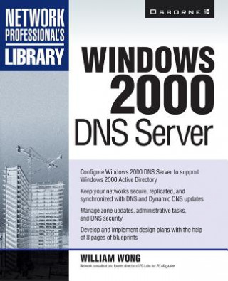 Kniha Windows 2000 DNS Server William G. Wong