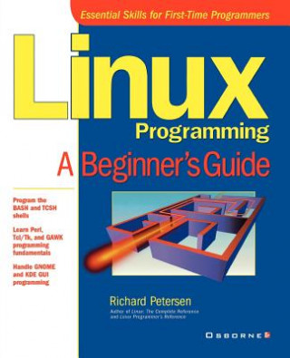 Kniha Linux Programming: A Beginner's Guide Richard Petersen