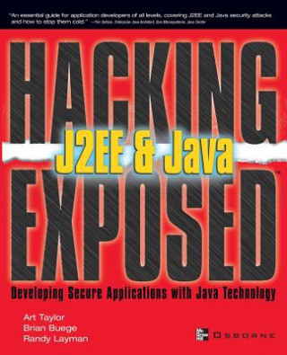 Knjiga Hacking Exposed J2EE & Java: Developing Secure Web Applications with Java Technology Randy Layman