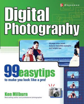 Buch Digital Photography: 99 Easy Tips To Make You Look Like A Pro! Ken Milburn