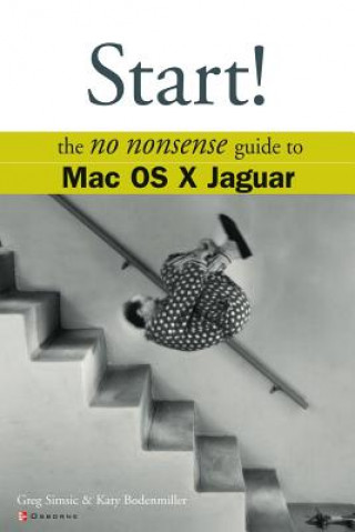 Βιβλίο Start! The No Nonsense Guide to Mac OS X Jaguar Greg Simsic