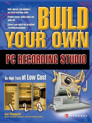 Könyv Build Your Own PC Recording Studio Jon Chappell