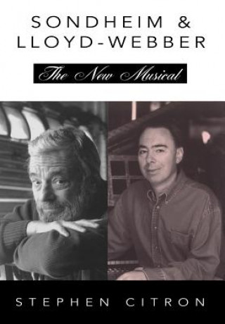 Kniha Stephen Sondheim and Andrew Lloyd Webber: the New Musical Stephen Citron